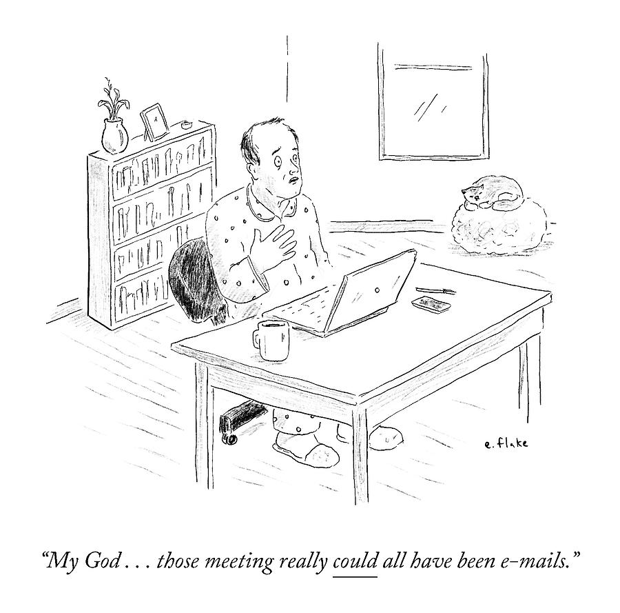 Meetings Could Have Been E-mails Drawing by Emily Flake