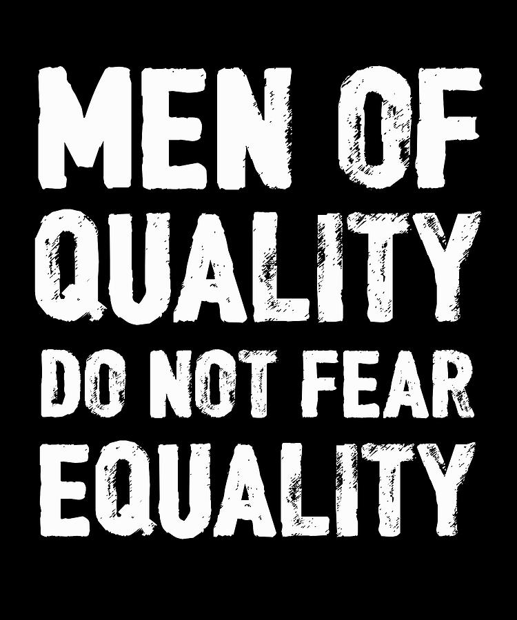 Top 27+ Background Images men of quality don t fear equality Full HD, 2k, 4k