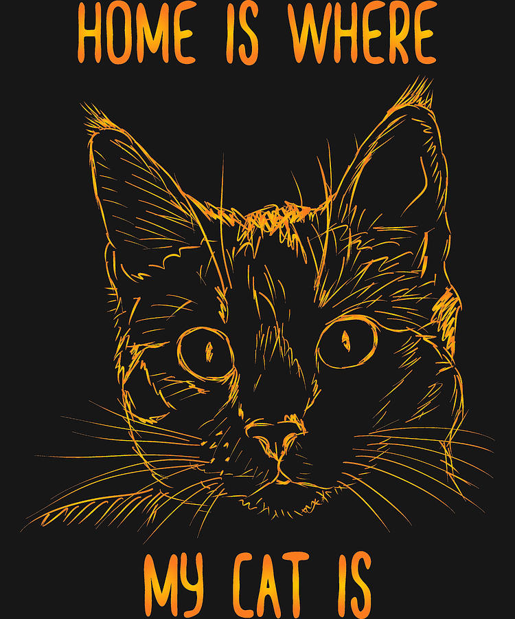Cat Drawing - Mens Cat Home Is Where My Cat Is T-Shirts Hand Drawn Cat Face Shirt Quote Lettering, Orange Version  by Mounir Khalfouf