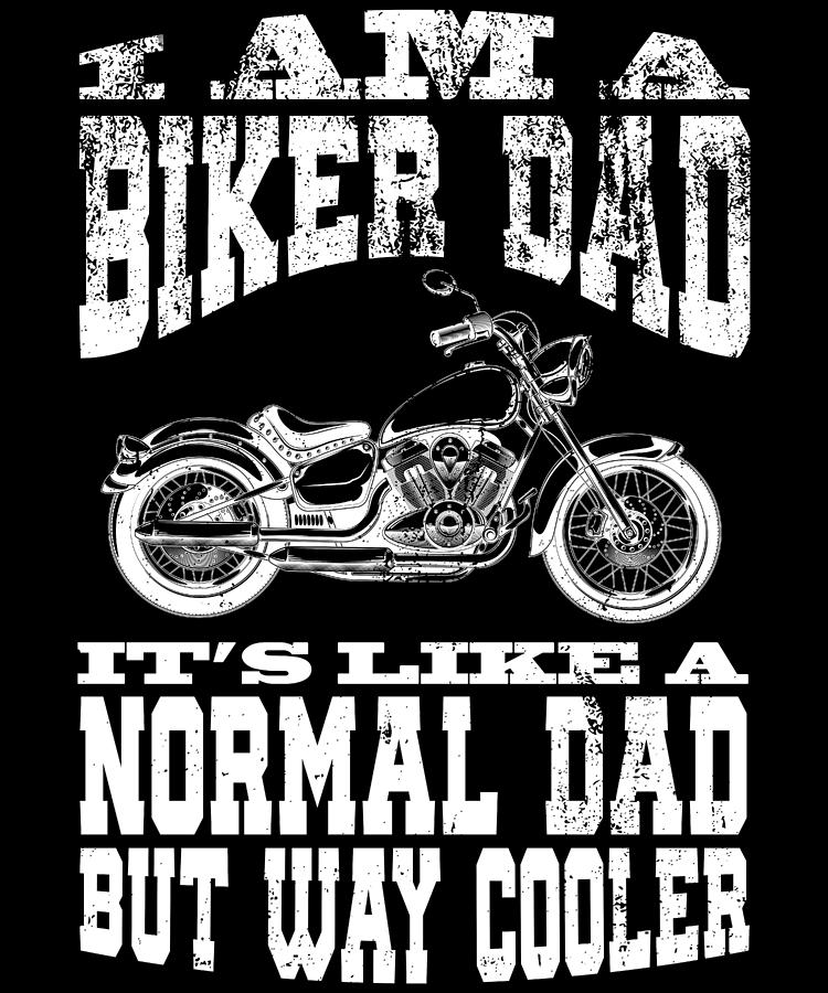 Mens I Am A Biker Dad Product Funny Cool Gift For Daddy Digital Art By Art Frikiland