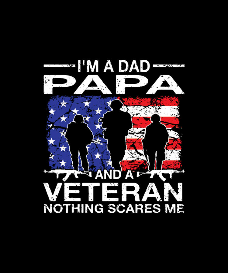 Mens I'm A Dad Papa And A Veteran For Dad Father Digital Art by Tinh ...