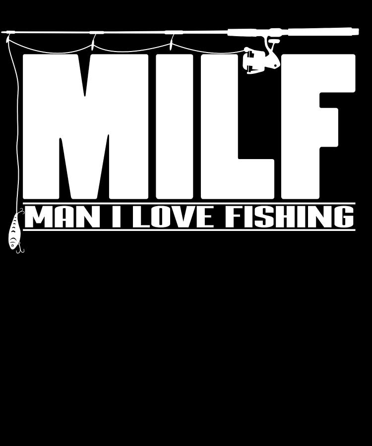 Mens MILF Man I Love Fishing print Gift for Fisherman by Art Frikiland