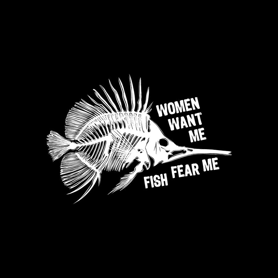 Mens Women Want Me Fish Fear Me Fishing Painting by Tony Rubino