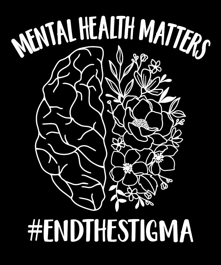 Mental Health Matters Floral Brain Graphic End The Stigma Digital Art ...