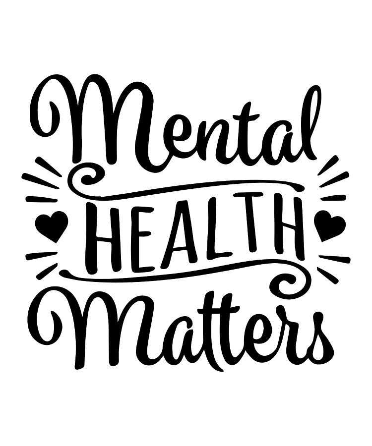 Mental Health Matters Digital Art by Jensen Cena - Pixels