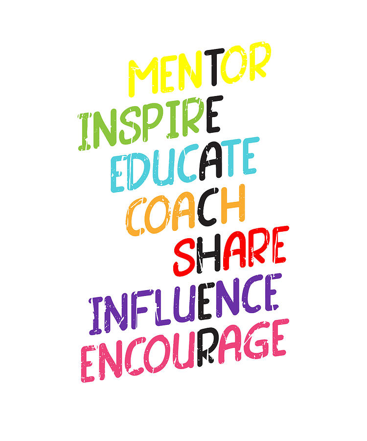 Mentor Inspire Educate Coach Share Influence Instruct - learning ...