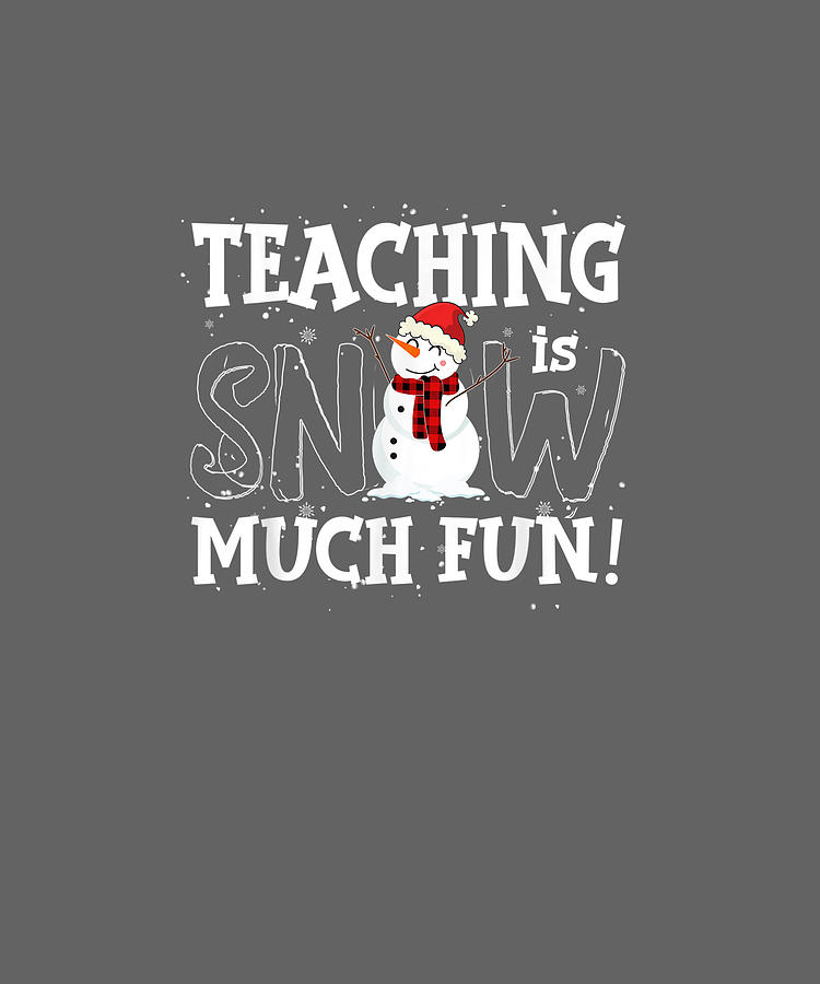 Mentor Is Snow Much Fun Christmas Present For Teacher Lover Tee Digital Art By Tony Nguyen