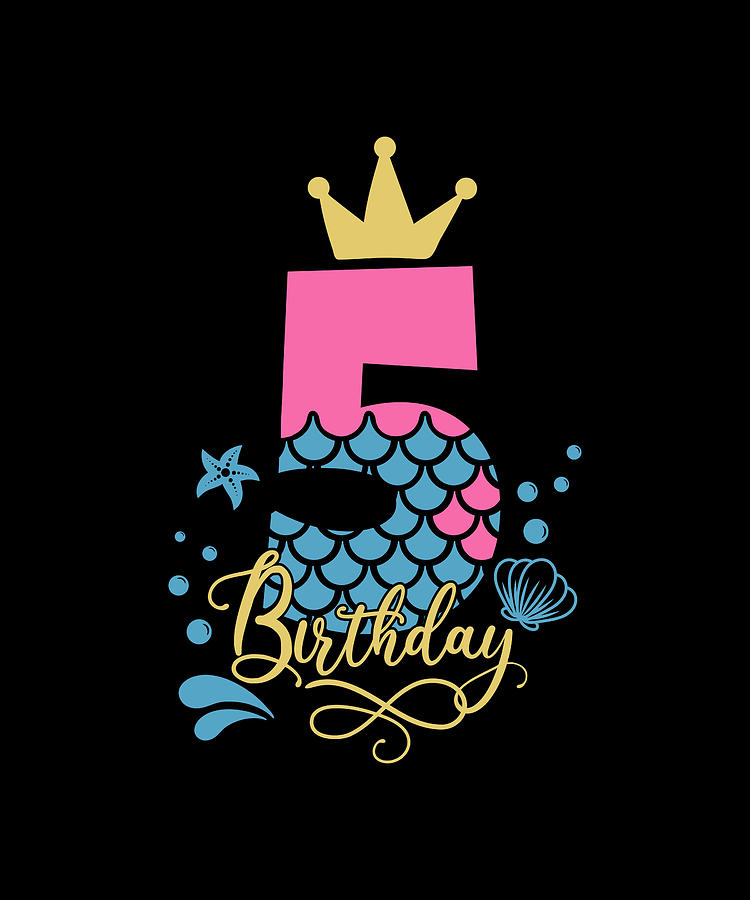 Mermaid birthday 5 years with crown and sea shells Digital Art by ...