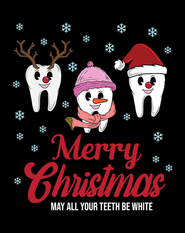 Merry Christmas May All Your Teeth Be White Funny Dentist Digital Art By Jane Arthur 