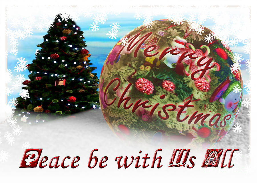 Merry Christmas Peace be with Us All Holiday Card Digital Art by Delynn Addams