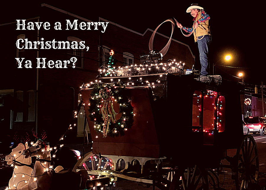 Merry Christmas Ya Hear? Photograph by Lee Darnell