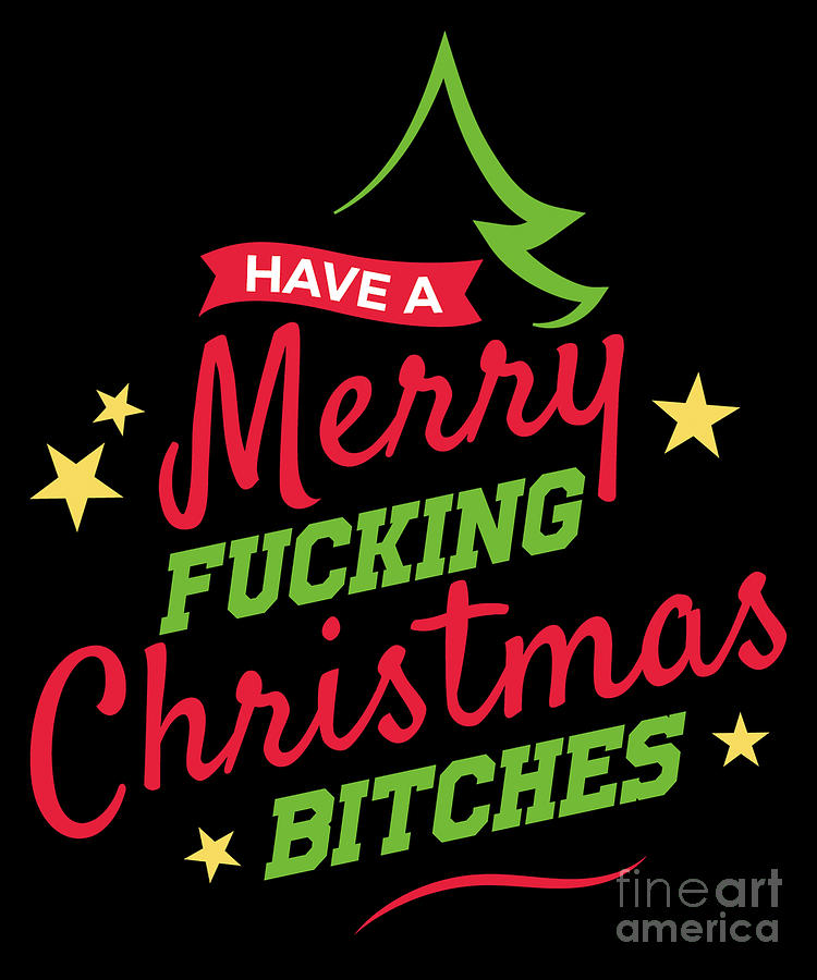 Merry Fucking Christmas Funny Christmas T Digital Art By Thomas Larch Fine Art America