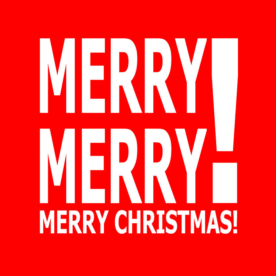 Merry Merry Merry Christmas Digital Art by Bill Ressl