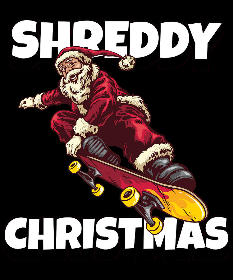 Merry Shreddy Christmas Santa Skateboarding Digital Art by Flippin Sweet Gear