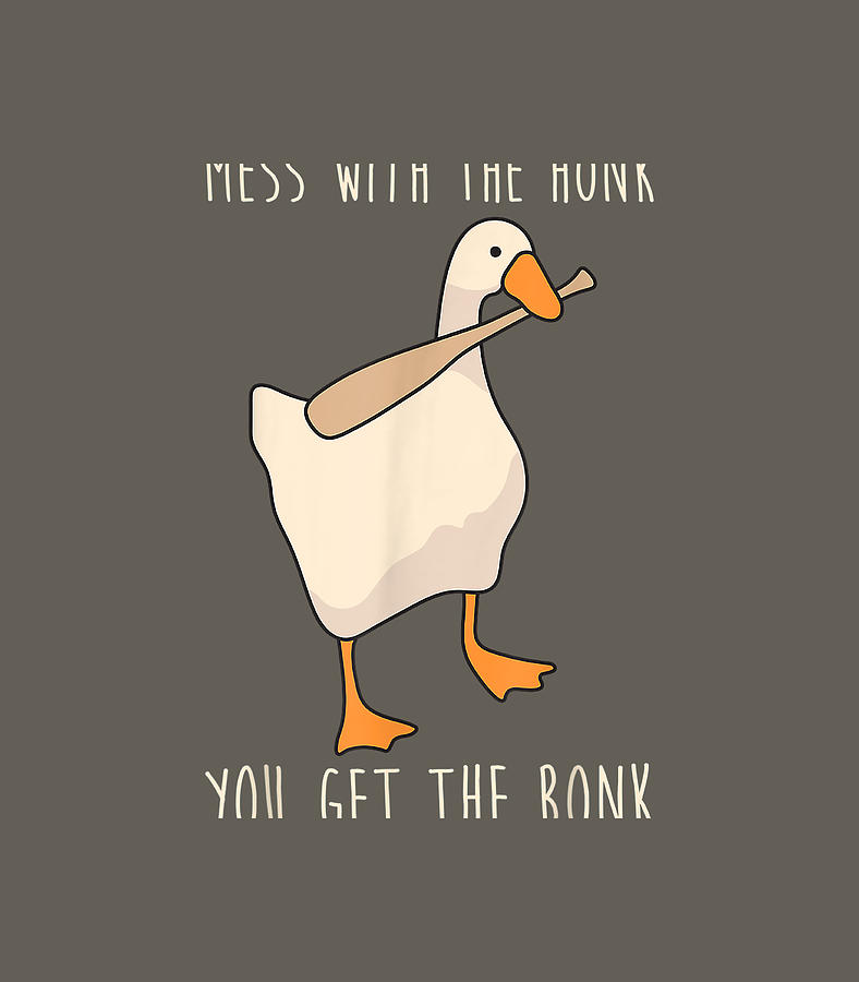 Mess With The Honk You Get The Bonk Digital Art by Kenzie Meerum - Fine ...