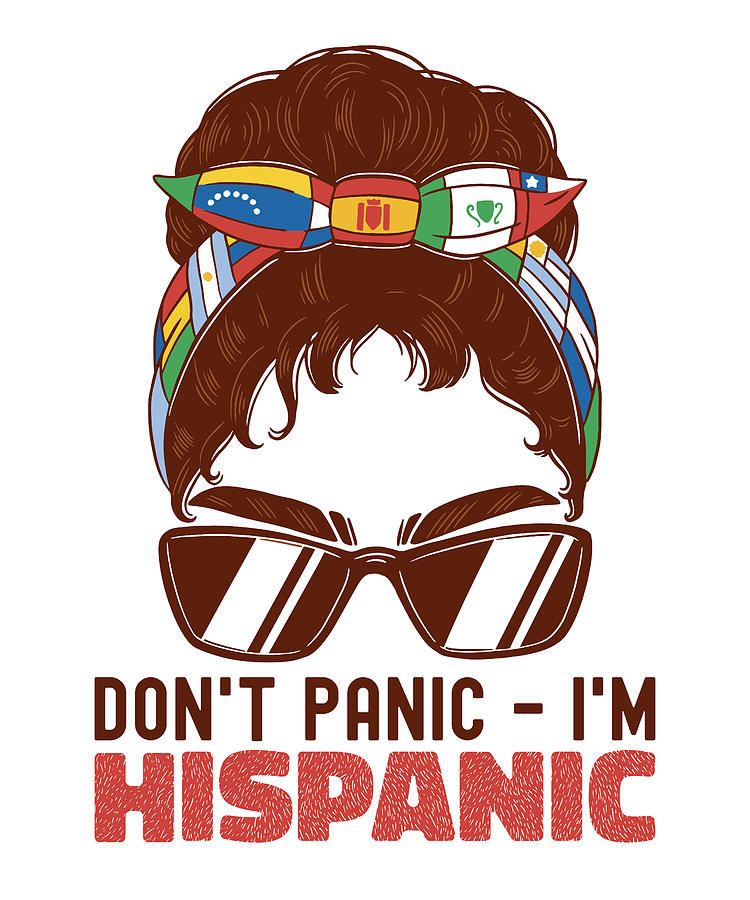 Flag Digital Art - Messy Bun Hispanic Heritage Month by Me