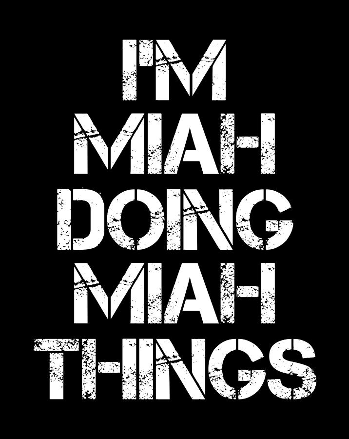 miah-name-t-shirt-miah-doing-miah-things-gift-item-digital-art-by-eik