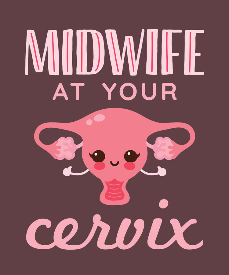 Midwife At Your Cervix Digital Art By Phai Bui Fine Art America