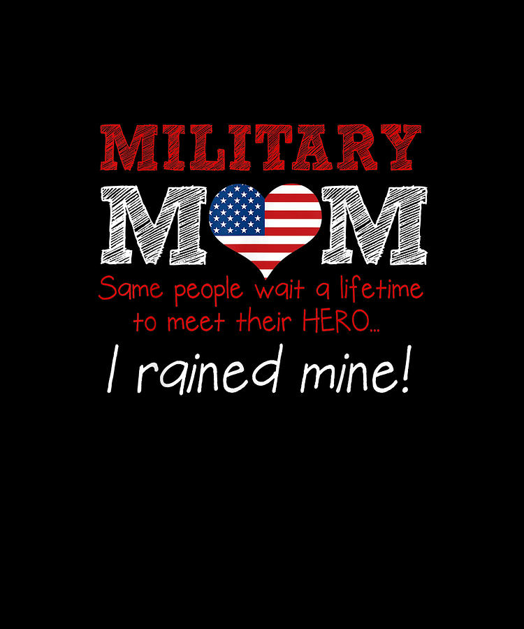 Military Mom I Raised My Hero America American Armed Gift Drawing by ...