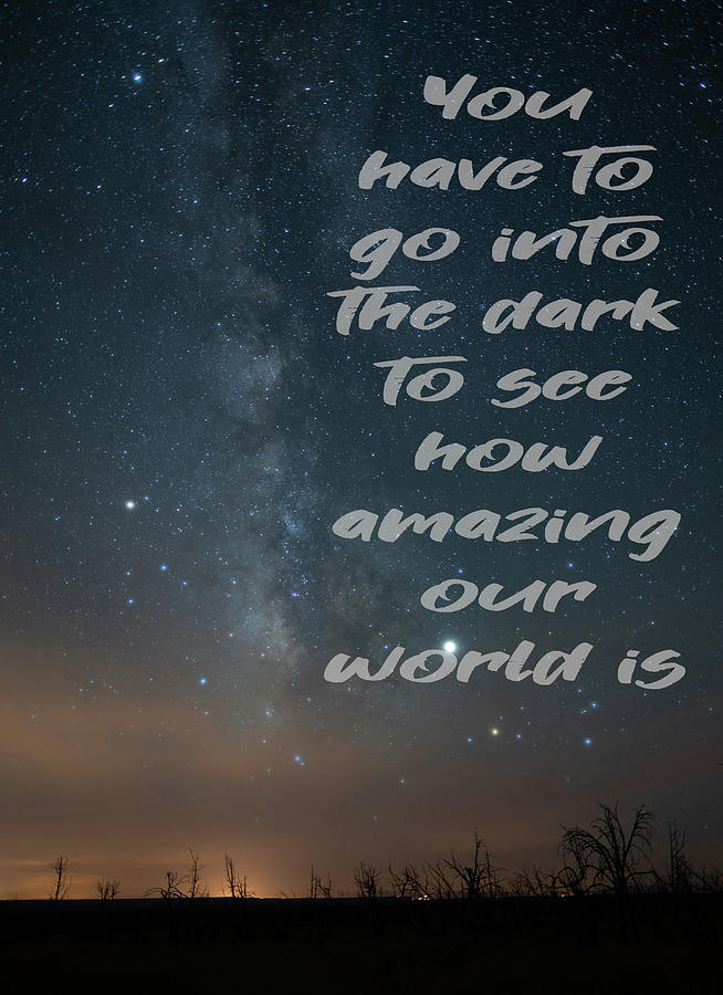 Milky Way with inspirational quote Photograph by Kyle Lee