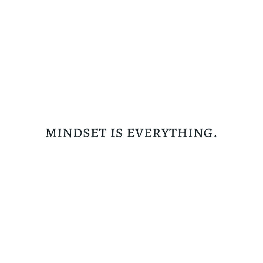 Mindset is Everything Poster aesthetic Painting by Elliott Thompson ...