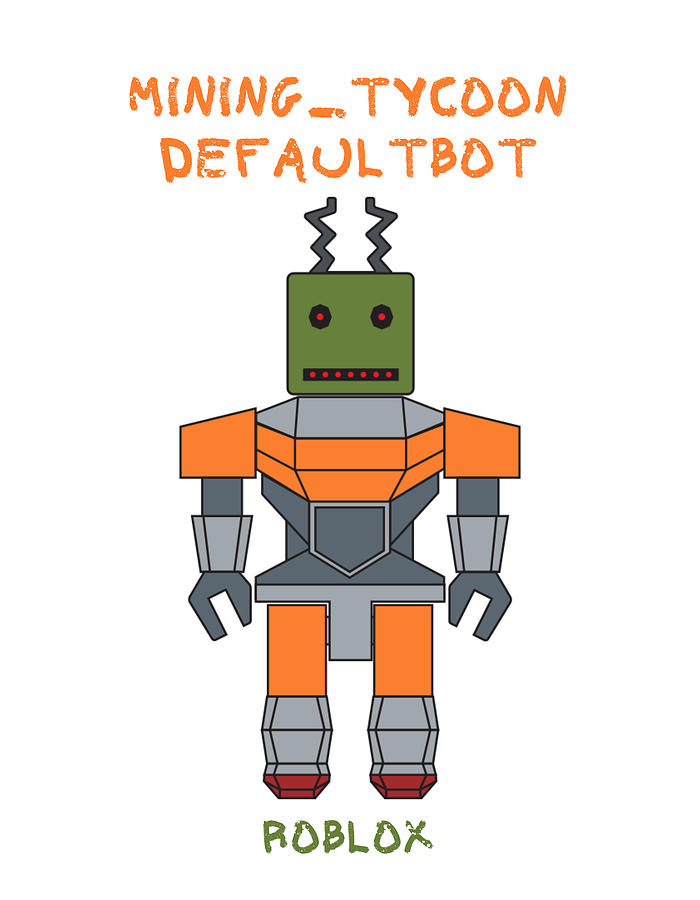 Mining Tycoon Defaultbot Roblox Digital Art By Matifreitas123 - roblox 123