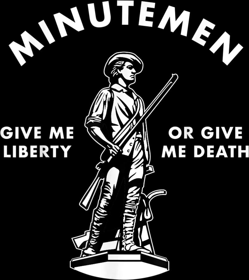 Minutemen Give Me Liberty Or Give Me Death USA 1776 Digital Art by Van Art