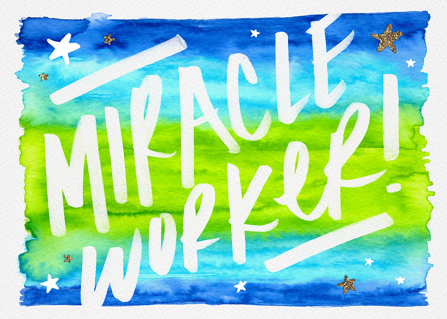 Miracle Worker Healthcare Appreciation Gift - Art by Jen Montgomery Painting by Jen Montgomery