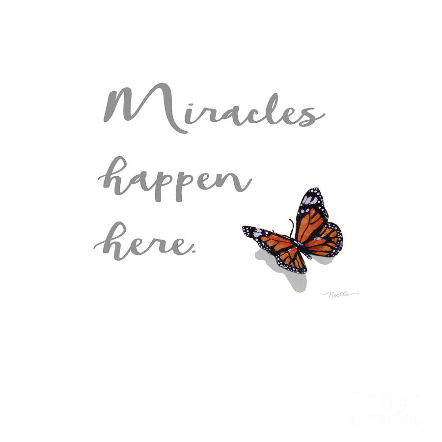 Butterfly Painting - Miracles happen by Noelle Rollins