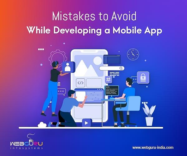 Mistakes to Avoid While Developing a Mobile App Digital Art by Webguru ...