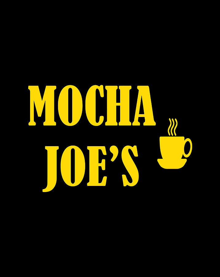 mocha joe's shirt