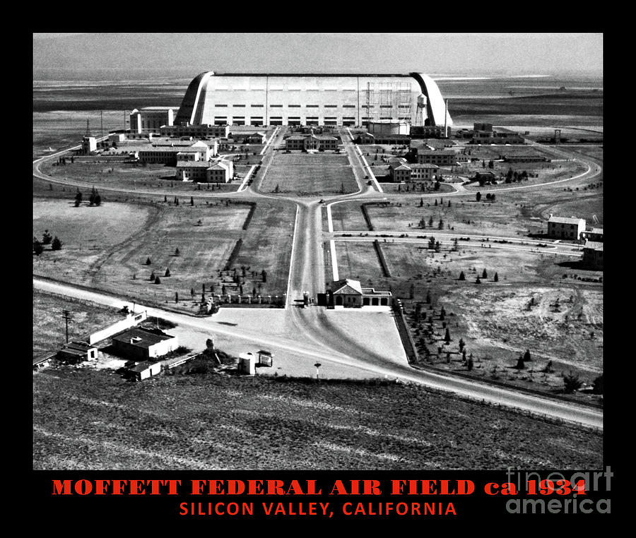 Moffett Federal Airfield Base NASA circa 1934 Santa Clara County California Silicon Valley with Text Digital Art by Peter Ogden