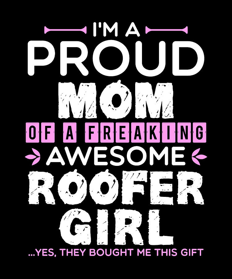 Mom Awesome Roofer Girl Funny Design For Gift Digital Art by Syou ART ...