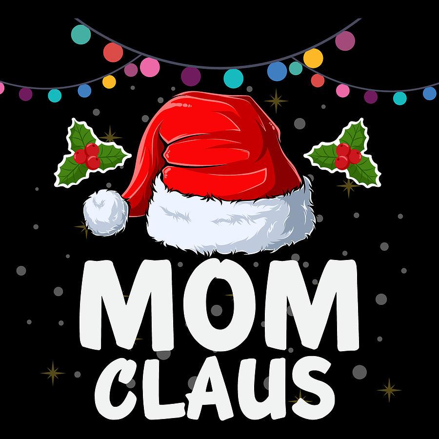 Mom Claus Santa Hat Christmas Digital Art by Sweet Birdie Studio - Fine ...