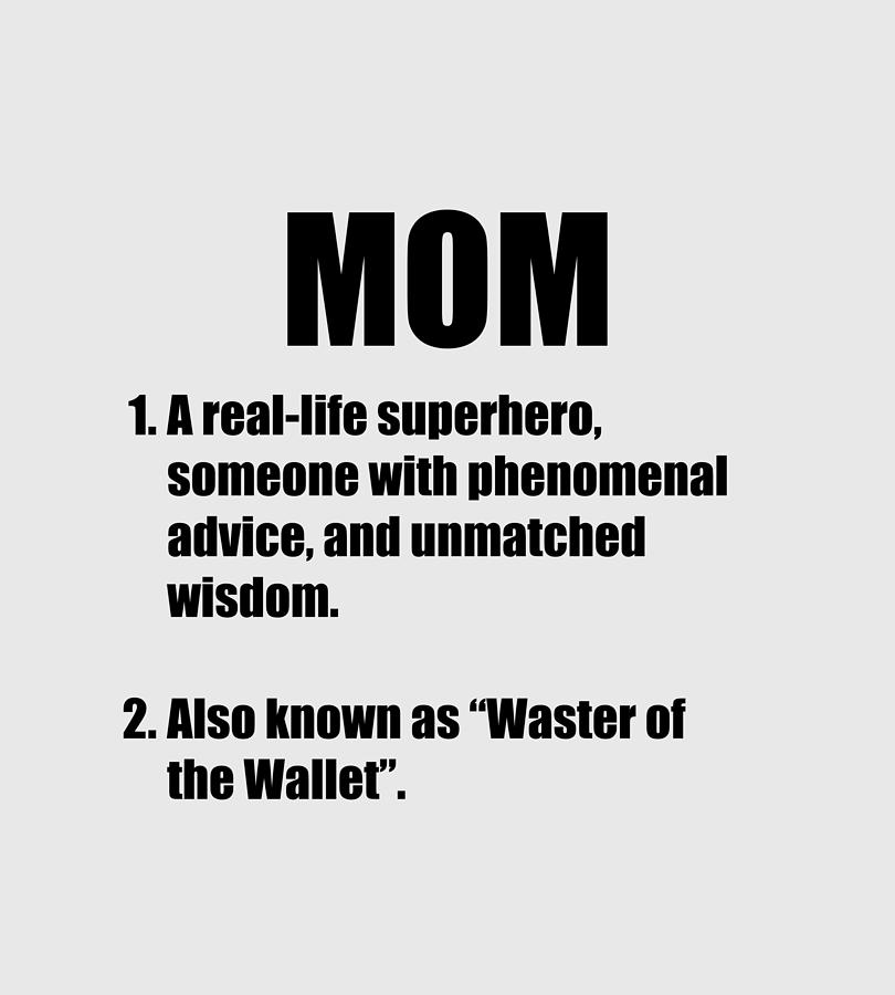 https://images.fineartamerica.com/images/artworkimages/mediumlarge/3/mom-definition-funny-gift-idea-funny-gift-ideas.jpg