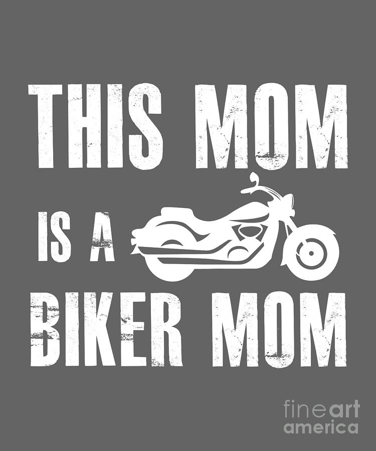 Cool Digital Art - Mom Gift This Mom Is A Biker Mom by Jeff Creation