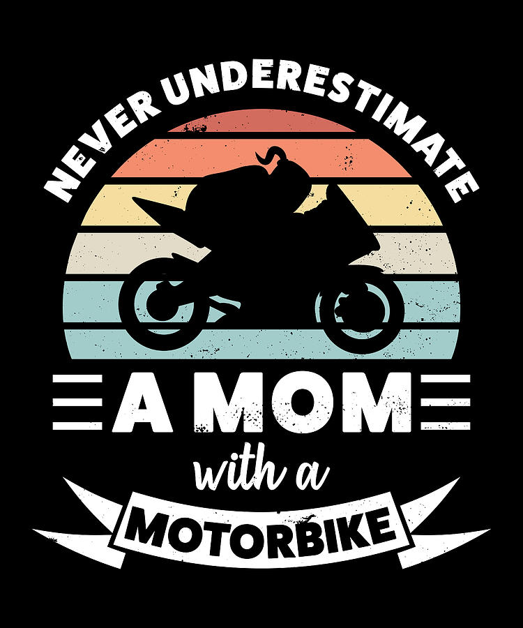 Mom with a Motorbike Funny Gift Wife Digital Art by Qwerty Designs ...