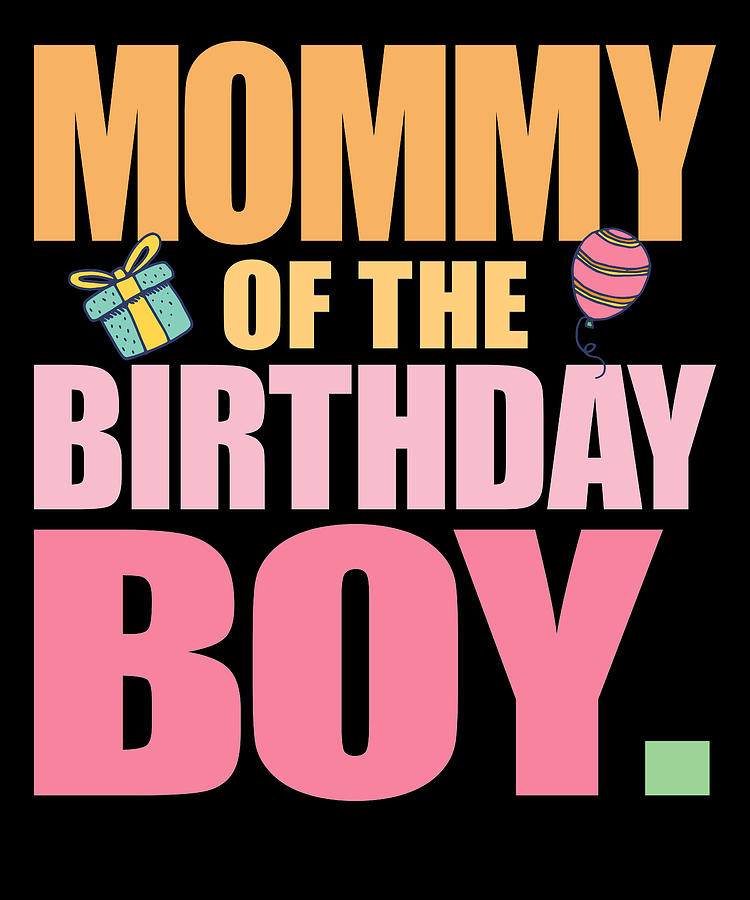 Mommy of the Birthday Boy Birthday Party Matching Outfit Digital Art by ...