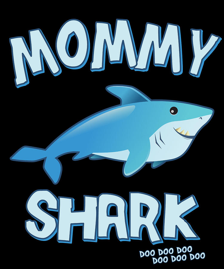 Mommy Shark Doo Doo Doo Digital Art by Flippin Sweet Gear
