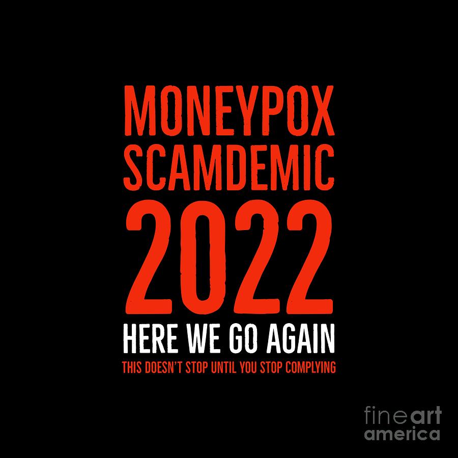 Monkeypox Scamdemic 2022 Digital Art by Leah McPhail