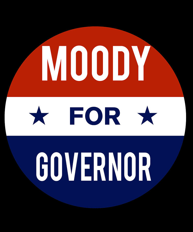 Moody For Governor Digital Art by Flippin Sweet Gear