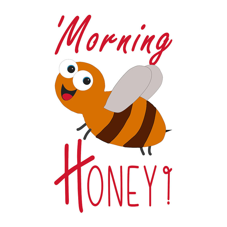 Morinig Honey Bee Red Text Digital Art by Bob Pardue