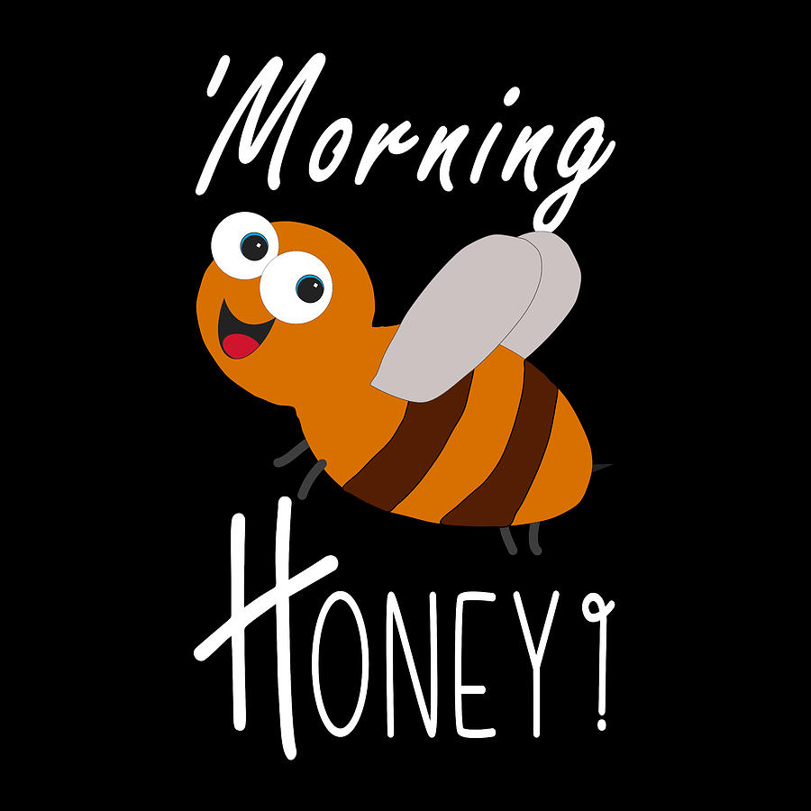 Morinig Honey Bee White Text Digital Art by Bob Pardue