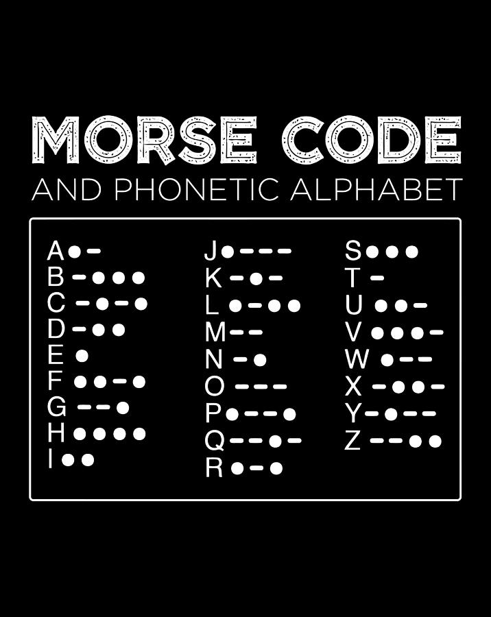 Morse Code Phonetic Alphabet Decipher Translator Tee Drawing by Grace ...