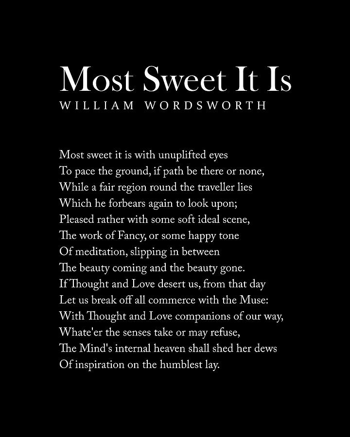 Nature Digital Art - Most Sweet It Is - William Wordsworth Poem - Literature - Typography Print 1 - Black by Studio Grafiikka