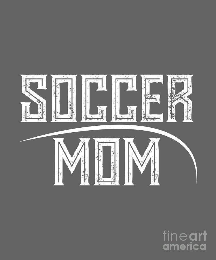 Soccer Digital Art - Mother Gift Soccer Mom by Jeff Creation