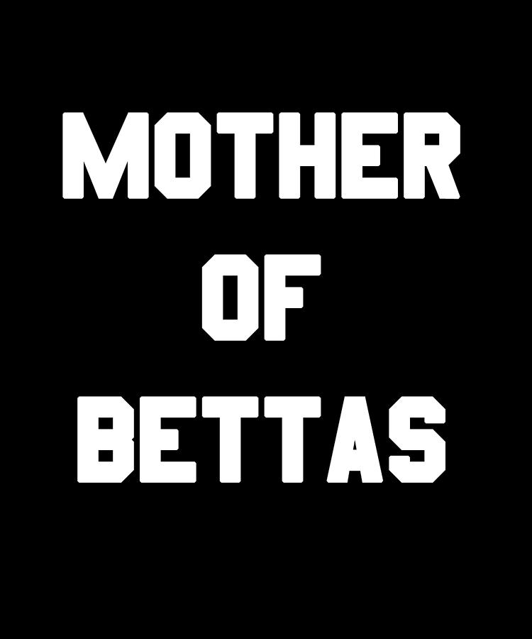 Mother Of Bettas Digital Art by Flippin Sweet Gear