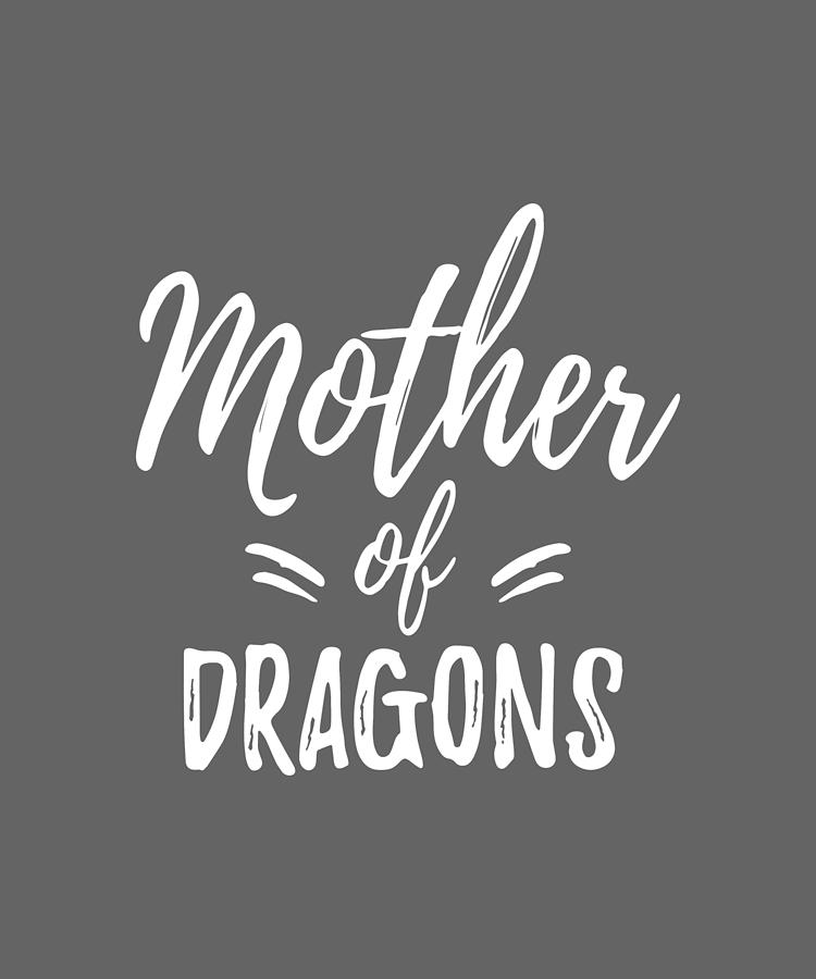 Mother Of Dragons Mother Digital Art by Duong Ngoc Son - Fine Art America