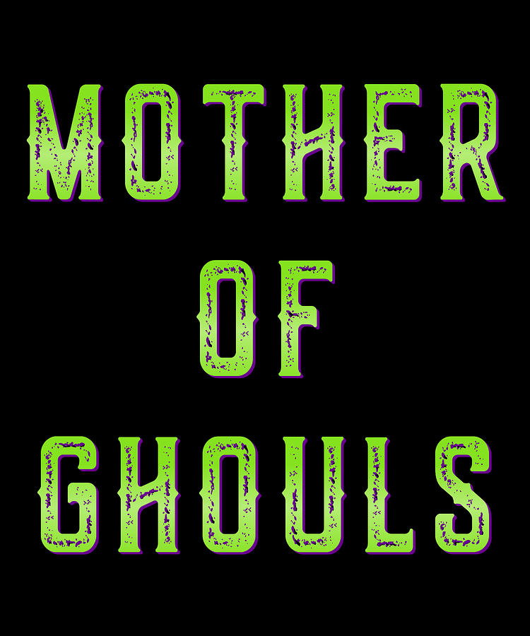 Mother Of Ghouls Digital Art by Flippin Sweet Gear