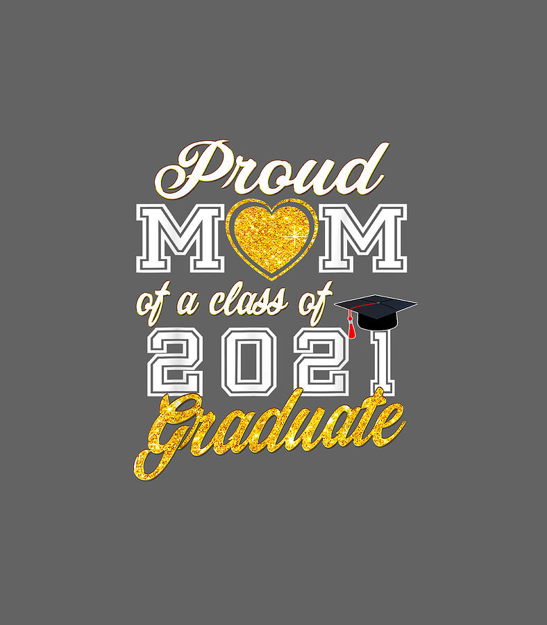 Mother of Graduate Proud Mom of a Class of 2021 Graduate Digital Art by ...